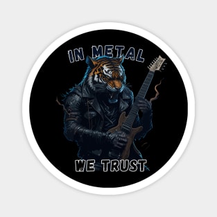 In metal we trust Metalhead Tiger Magnet